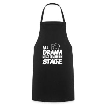 All Drama Must Remain On Stage Funny Actor Present - Cooking Apron - black - Front - AI Model Male 185 dark (185cm)