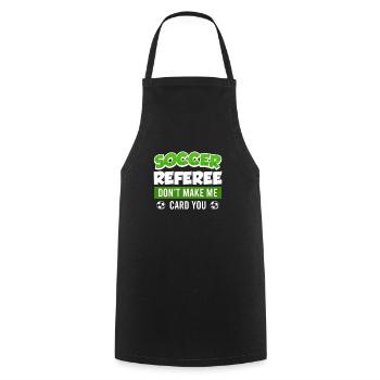 Soccer Referee lass mich keine Karte geben - Kochschürze - Schwarz - Vorne - AI Model Male 185 dark (185cm)