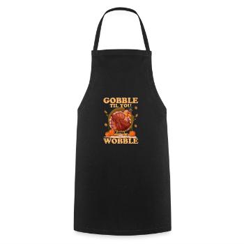 Gobble Til You Wobble Funny Turkey Holiday - Cooking Apron - black - Front - AI Model Male 185 dark (185cm)