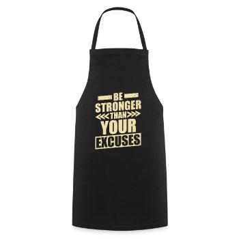 Be stronger than your excuses Training Gym - Cooking Apron - black - Front - AI Model Male 185 dark (185cm)