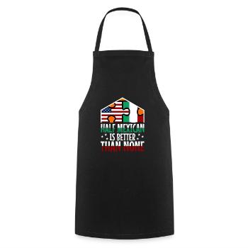Half Mexican Is Better Than None - Cooking Apron - black - Front - AI Model Male 185 dark (185cm)