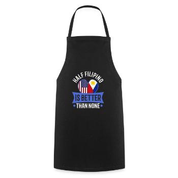 Half Filipinio Is Better Than None - Cooking Apron - black - Front - AI Model Male 185 dark (185cm)