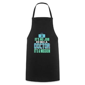 It's No Job Being A Doctor It's A Mission Cool - Cooking Apron - black - Front - AI Model Male 185 dark (185cm)