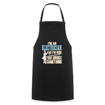 I'm An Electrician & Here Because You Broke Funny - Cooking Apron - black - Front - AI Model Male 185 dark (185cm)