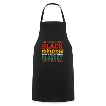 Black History Don't Start With Slavery Black Pride - Cooking Apron - black - Front - AI Model Male 185 dark (185cm)