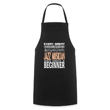 Chaque grand musicien de jazz était autrefois un débutant - Tablier de cuisine - noir - Devant - AI Model Male 185 dark (185cm)