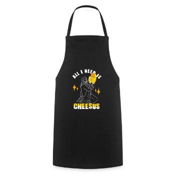 All I need is cheesus - cheese - Cooking Apron - black - Front - AI Model Male 185 dark (185cm)