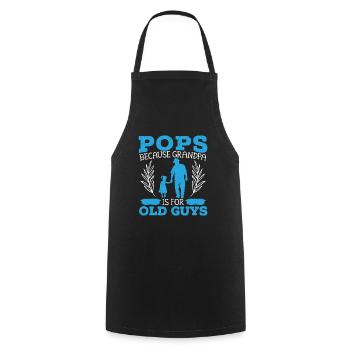 Pops Because Grandpa Is For Old Guys Grandfather - Cooking Apron - black - Front - AI Model Male 185 dark (185cm)