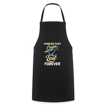 Families That Cruise Together Last Forever - Cooking Apron - black - Front - AI Model Male 185 dark (185cm)