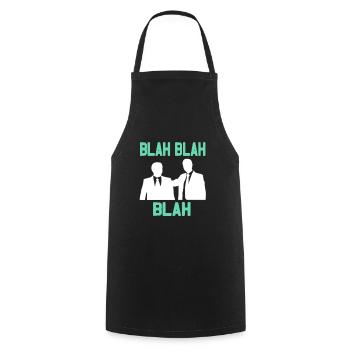 BLAH BLAH BLAH Cool Drôle Ennuyeux T-Shirt de bureau - Tablier de cuisine - noir - Devant - AI Model Male 185 dark (185cm)