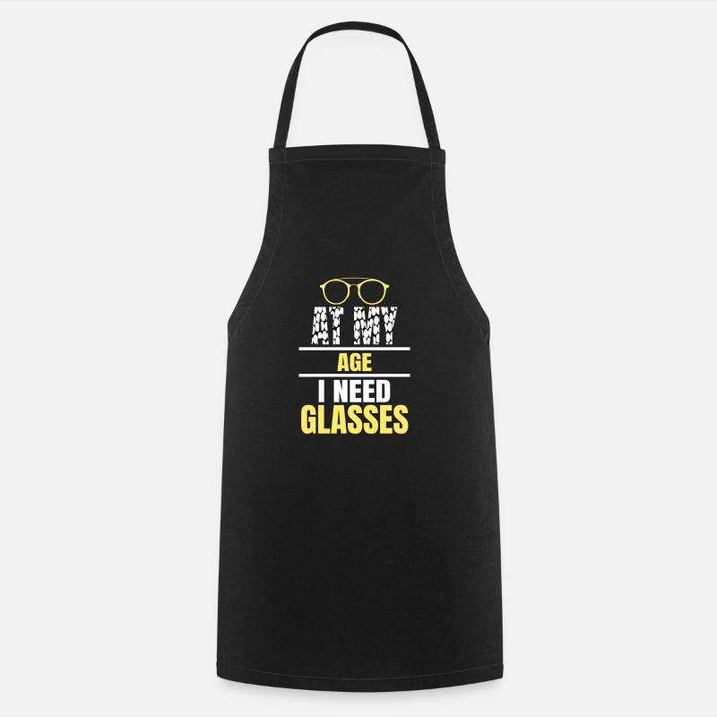 At My Age I Need Glasses For - Cooking Apron - black