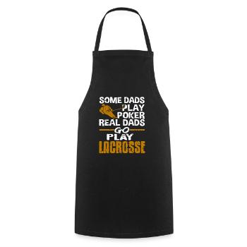 Some Dads Play Poker Real Dads Go Play Lacrosse - Cooking Apron - black - Front - AI Model Male 185 dark (185cm)