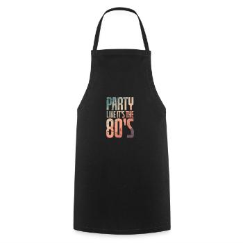 Party like It's the 80's Party dancing Fun - Cooking Apron - black - Front - AI Model Male 185 dark (185cm)