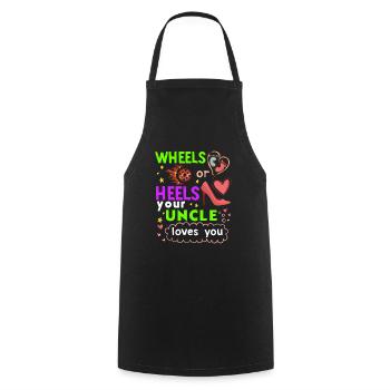 Wheels or Heels your Uncle loves you - Cooking Apron - black - Front - AI Model Male 185 dark (185cm)