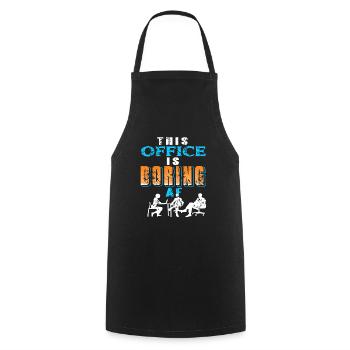 This office is boring AF - Cooking Apron - black - Front - AI Model Male 185 dark (185cm)