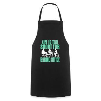 Life is too short for boring office - Cooking Apron - black - Front - AI Model Male 185 dark (185cm)