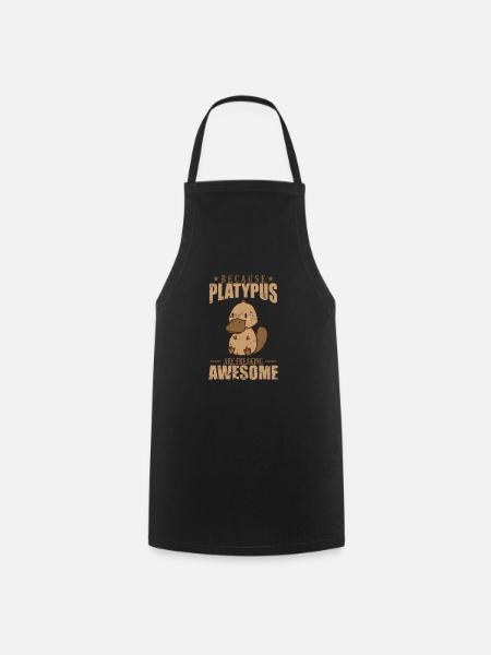 Because Platypus are Freaking Awesome - Cooking Apron - black