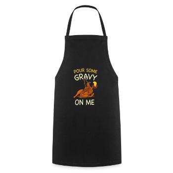 Pour Some Gravy On Me Thanksgiving Turkey - Cooking Apron - black - Front - AI Model Male 185 dark (185cm)