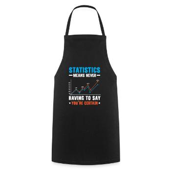 Statistics Means Never Having To Say Youre Certain - Cooking Apron - black - Front - AI Model Male 185 dark (185cm)