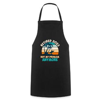 Pensioners 2023 no longer my problem - Cooking Apron - black - Front - AI Model Male 185 dark (185cm)