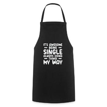 Awesome Single Independent Solo Single Quotes - Cooking Apron - black - Front - AI Model Male 185 dark (185cm)