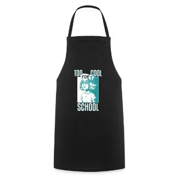 Too Cool For High School - Cooking Apron - black - Front - AI Model Male 185 dark (185cm)