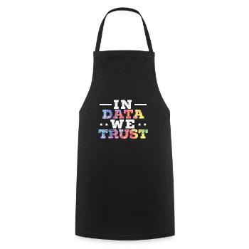In Data We Trust Job Data Scientist Data Science - Cooking Apron - black - Front - AI Model Male 185 dark (185cm)
