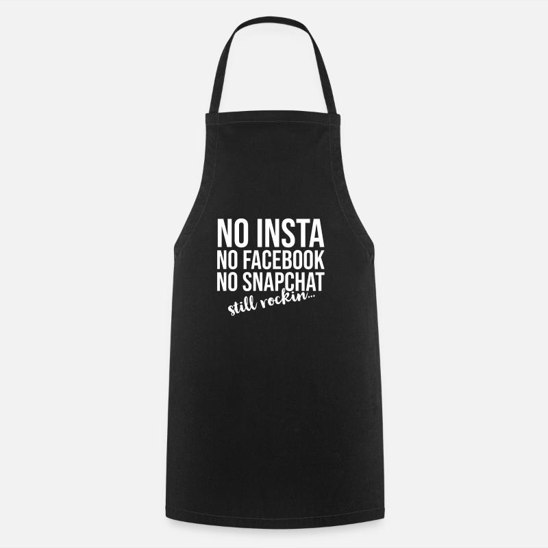 pas d'insta pas de facebook pas de snapchat ... juste rockin - Tablier de cuisine - noir