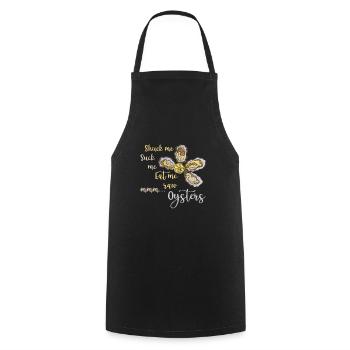 Shuck Me Suck Me Eat Me Raw MMM... Oysters Shirt T - Cooking Apron - black - Front - AI Model Male 185 dark (185cm)
