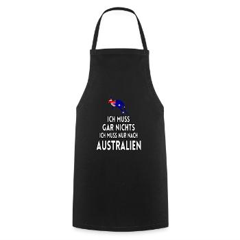 Ich muss gar nichts ich muss nur nach Australien - Kochschürze - Schwarz - Vorne - AI Model Male 185 dark (185cm)