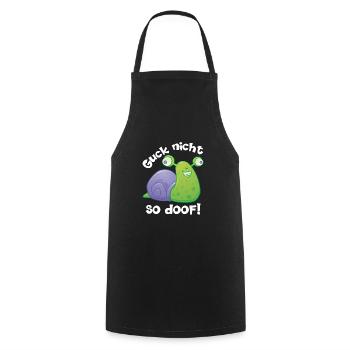 Guck nicht so doof lustige Schnecke mit Spruch - Kochschürze - Schwarz - Vorne - AI Model Male 185 dark (185cm)