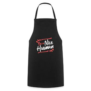 Be A Nice Human Funny Humanity - Cooking Apron - black - Front - AI Model Male 185 dark (185cm)