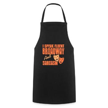 I Speak Fluent Broadway & Sarcasm Funny Actor - Cooking Apron - black - Front - AI Model Male 185 dark (185cm)