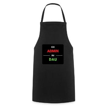 Ich Admin, du DAU 1 - Kochschürze - Schwarz - Vorne - AI Model Male 185 dark (185cm)