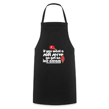 Si vous voulez une portion molle, allez chercher de la crème glacée drôle - Tablier de cuisine - noir - Devant - AI Model Male 185 dark (185cm)