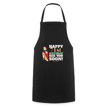 Happy 71stBirthday See You Soon Funny Jesus Meme - Cooking Apron - black - Front - AI Model Male 185 dark (185cm)