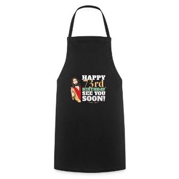 Happy 73rdBirthday See You Soon Funny Jesus Meme - Cooking Apron - black - Front - AI Model Male 185 dark (185cm)