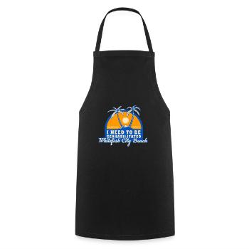 I Need To Be Seahabilitated Whitefish City Beach - Cooking Apron - black - Front - AI Model Male 185 dark (185cm)