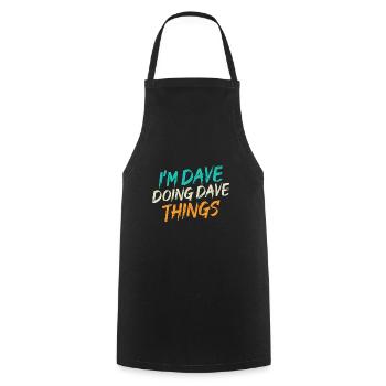 I'm Dave Doing Dave Things - Cooking Apron - black - Front - AI Model Male 185 dark (185cm)