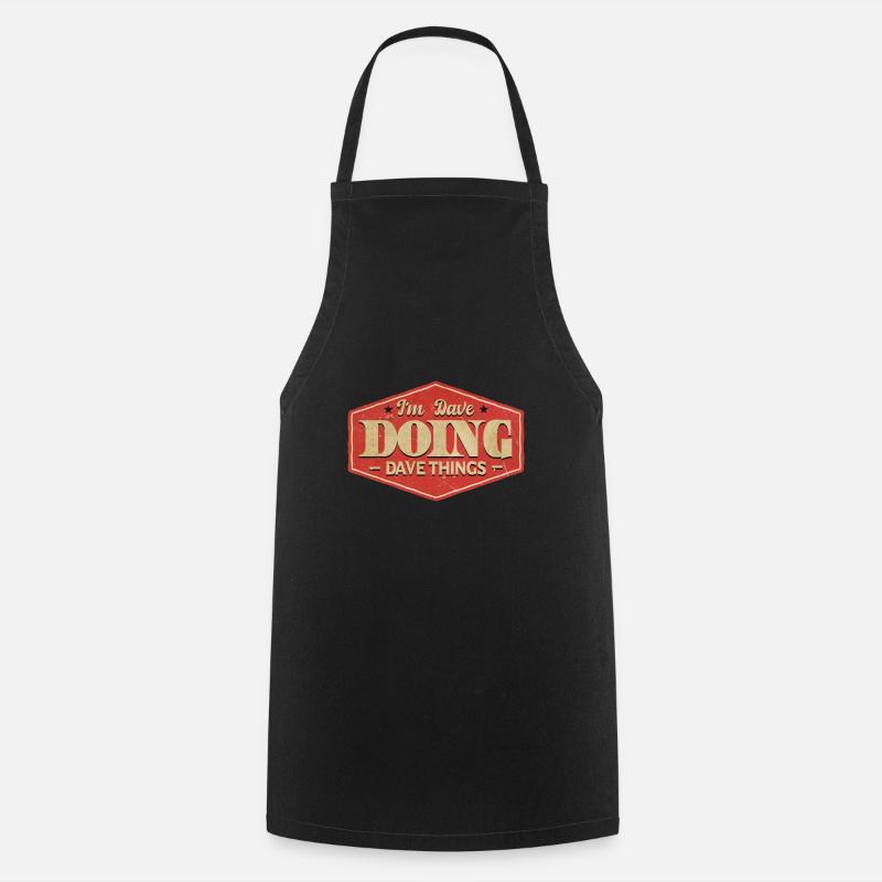 I'm Dave Doing Dave Things - Cooking Apron - black