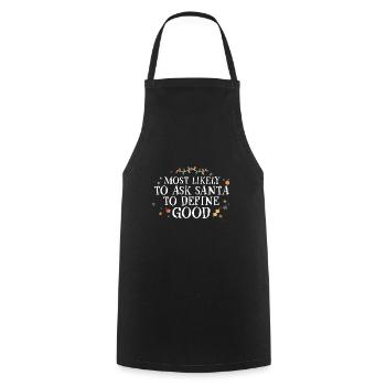 Most Likely To Ask Santa To Define Good Matching - Cooking Apron - black - Front - AI Model Male 185 dark (185cm)