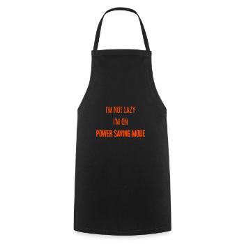 I'm not lazy, I'm in power saving mode! - Cooking Apron - black - Front - AI Model Male 185 dark (185cm)