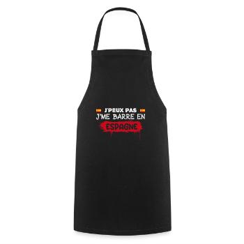 je peux pas je me barre en Espagne | fan d'Espagne - Tablier de cuisine - noir - Devant - AI Model Male 185 dark (185cm)