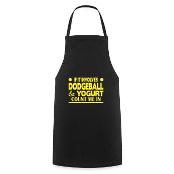 If it involves Dodgeball & Yogurt count me in - Kochschürze - Schwarz - Vorne - AI Model Male 185 dark (185cm)