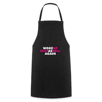 Woke Up Sexy As Hell Again Funny Self Confidence - Cooking Apron - black - Front - AI Model Male 185 dark (185cm)