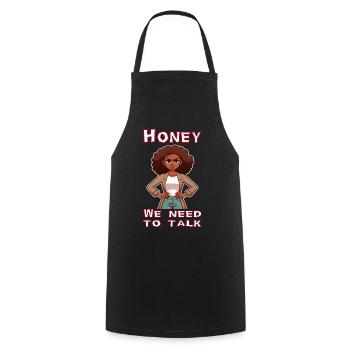 Honey we need to talk - Cooking Apron - black - Front - AI Model Male 185 dark (185cm)