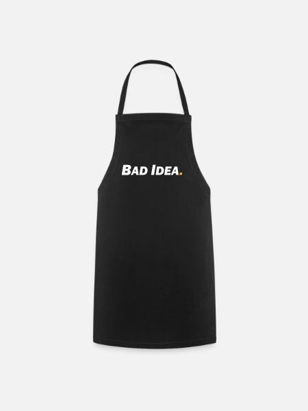 Bad Idea - Kochschürze - Schwarz