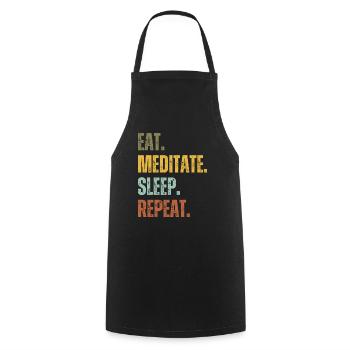 EAT MEDITATE SLEEP REPEAT - Cooking Apron - black - Front - AI Model Male 185 dark (185cm)