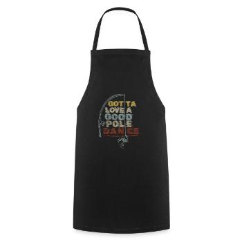 Fishing Angler Humor Gotta Love A Good Pole Dance - Cooking Apron - black - Front - AI Model Male 185 dark (185cm)