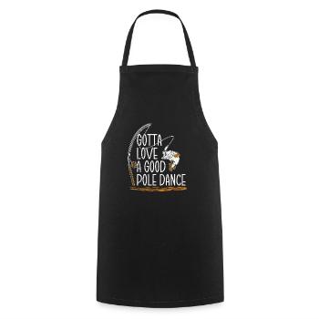 Fishing Angler Humor Gotta Love A Good Pole Dance - Cooking Apron - black - Front - AI Model Male 185 dark (185cm)